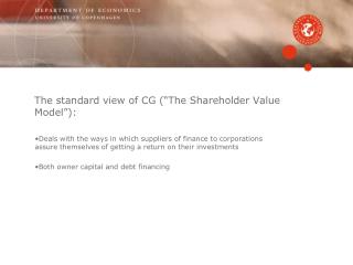 The standard view of CG (“The Shareholder Value Model”):