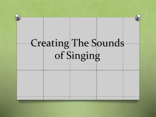 Creating The Sounds of Singing