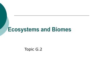 Ecosystems and Biomes