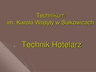 Technikum im. Karola Wojtyły w Sułkowicach