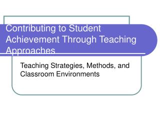 Contributing to Student Achievement Through Teaching Approaches