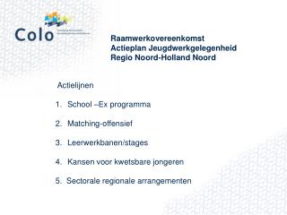Raamwerkovereenkomst Actieplan Jeugdwerkgelegenheid Regio Noord-Holland Noord