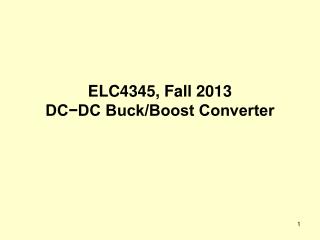 ELC4345, Fall 2013 DC−DC Buck/Boost Converter