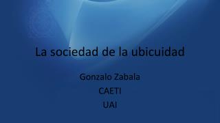 La sociedad de la ubicuidad