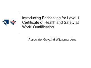 Introducing Podcasting for Level 1 Certificate of Health and Safety at Work Qualification