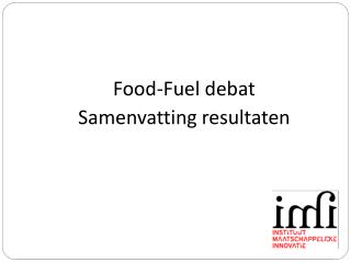 Food- Fuel debat Samenvatting resultaten