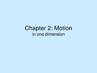 Chapter 2: Motion in one dimension
