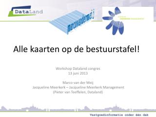 Alle kaarten op de bestuurstafel!