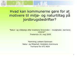 Hvad kan kommunerne gøre for at motivere til miljø- og naturtiltag på jordbrugsbedrifter?
