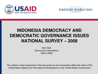 INDONESIA DEMOCRACY AND DEMOCRATIC GOVERNANCE ISSUES NATIONAL SURVEY – 2008