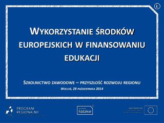 Wykorzystanie środków europejskich w finansowaniu edukacji