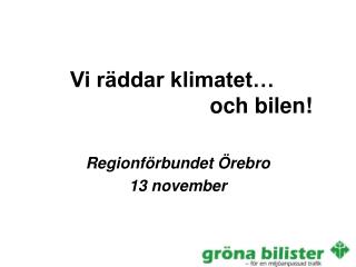 Vi räddar klimatet… 					och bilen!