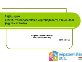 Tájékoztató a 2011. évi népszámlálás végrehajtásáról a települési jegyzők számára