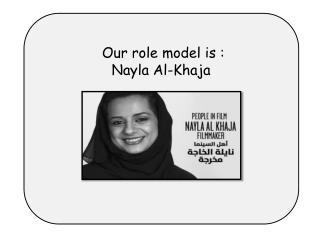 Our role model is : Nayla Al- Khaja