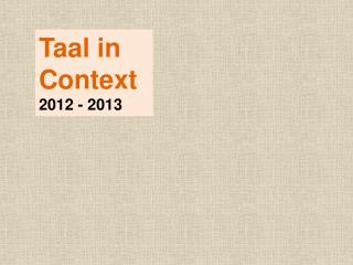Taal in Context 2012 - 2013