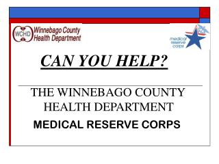 CAN YOU HELP? THE WINNEBAGO COUNTY 	 HEALTH DEPARTMENT