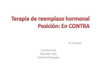 Terapia de reemplazo hormonal Posición: En CONTRA