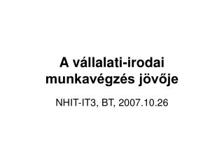 A vállalati-irodai munkavégzés jövője