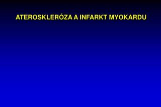 ATEROSKLERÓZA A INFARKT MYOKARDU