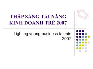 THẮP SÁNG TÀI NĂNG KINH DOANH TRẺ 2007