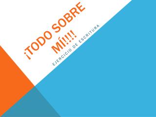 ¡TODO SOBRE Mí !!!!
