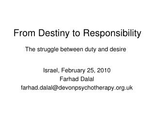 From Destiny to Responsibility