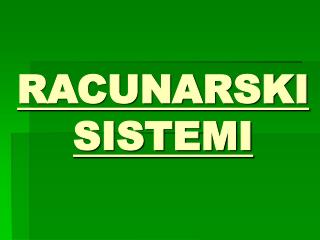 RACUNARSKI SISTEMI