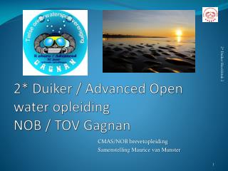 2* Duiker / Advanced Open water opleiding NOB / TOV Gagnan