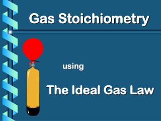 using The Ideal Gas Law