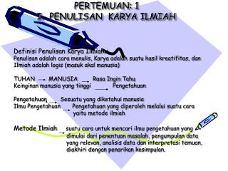 PERTEMUAN: 1 I. PENULISAN KARYA ILMIAH