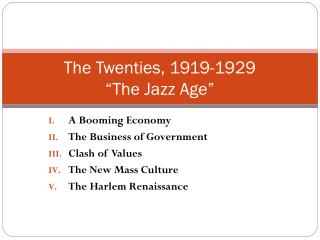 The Twenties, 1919-1929 “The Jazz Age”