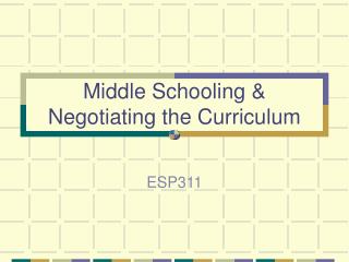 Middle Schooling &amp; Negotiating the Curriculum