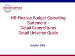 HR-Finance Budget Operating Statement - Detail Expenditures Detail Universe Guide