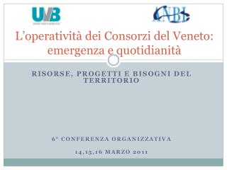 L’operatività dei Consorzi del Veneto: emergenza e quotidianità