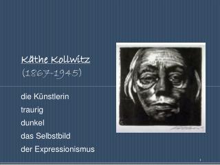 Käthe Kollwitz (1867-1945)