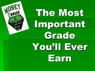 The Most Important Grade You’ll Ever Earn