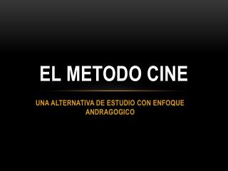 EL METODO CINE