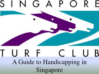 A Guide to Handicapping in Singapore