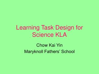 Learning Task Design for Science KLA
