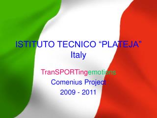 ISTITUTO TECNICO “PLATEJA” Italy