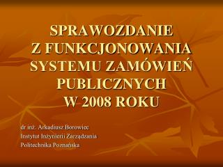 SPRAWOZDANIE Z FUNKCJONOWANIA SYSTEMU ZAMÓWIEŃ PUBLICZNYCH W 2008 ROKU