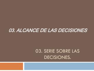 03. Serie sobre las Decisiones.