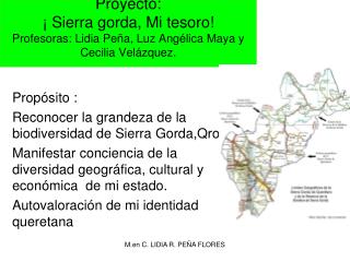 Propósito : Reconocer la grandeza de la biodiversidad de Sierra Gorda,Qro .