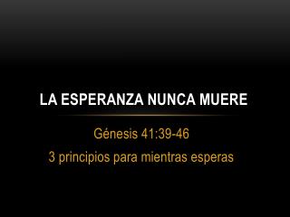 La esperanza nunca muere