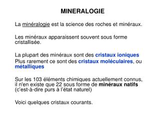 La minéralogie est la science des roches et minéraux.