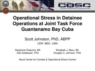 Operational Stress in Detainee Operations at Joint Task Force Guantanamo Bay Cuba