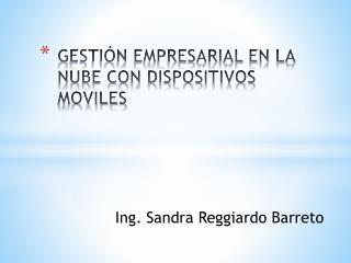 GESTIÓN EMPRESARIAL EN LA NUBE CON DISPOSITIVOS MOVILES