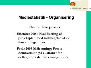 Mediestatistik - Organisering