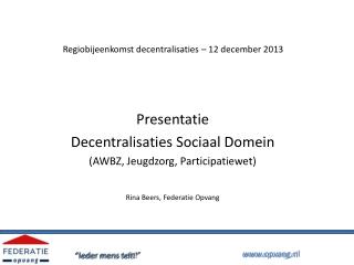 Regiobijeenkomst decentralisaties – 12 december 2013