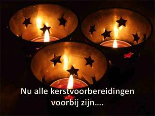 Nu alle kerstvoorbereidingen voorbij zijn….